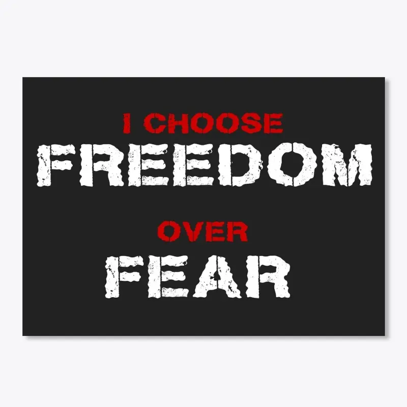 Freedom over Fear